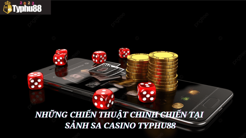 Những chiến thuật độc lạ tại sảnh SA Casino Typhu88